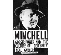 Winchell: Gossip, Power, and the Culture of Celebrity