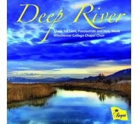 Winchester College Chapel Choir - Deep River: Music For Lent, Passiontide And Holy Week