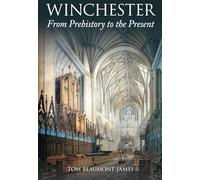 Winchester From Prehistory to the Present