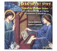 Winchester Girl Choristers & Lay Clerks - Immortal Fire, Music for the Female Saints (girl choristers)