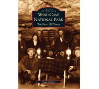 Wind Cave National Park: The First 100 Years (Images of America)