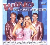 Wind - Nur Mit Dir Und Sofort