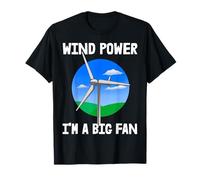 Wind Power I Am A Big Fan Shirt Wind Mill Tees Natural Power T-Shirt