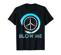 Wind Power Pun, Blow Me, Funny Wind Turbine Technican T-Shirt