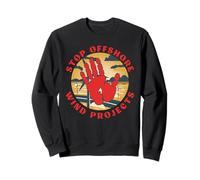 Wind power STOP OFFSHORE WIND PROJECTS Wind power Sweatshirt