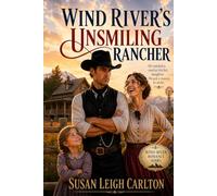 Wind River's Unsmiling Rancher: A Wind River Romantic Comedy