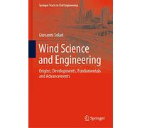 Wind Science and Engineering: Origins, Developments, Fundamentals and Advancements (Springer Tracts in Civil Engineering)