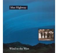Wind to the West by Blue Highway (2013-05-03)
