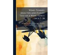 Wind Tunnel Analysis and Flight Test of a Wing Fence on a T-38