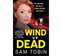 Wind Up Dead: the next gripping instalment in the action-packed gangland thriller series (Manchester Underworld series)