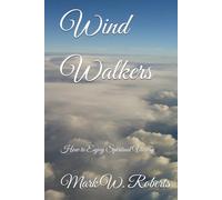 Wind Walkers: How to Enjoy Spiritual Victory