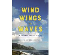 Wind, Wings, and Waves: A Hawai'i Nature Guide