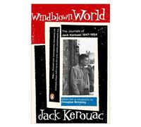 Windblown World: The Journals of Jack Kerouac 1947-1954