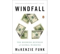 Windfall: The Booming Business of Global Warming