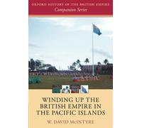 Winding Up the British Empire in the Pacific Islands - NEW W. David Mcinty 2016