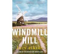 Windmill Hill : a gripping mystery of hidden secrets and loyal friendships