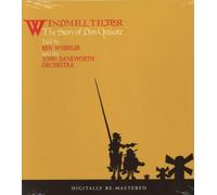 Windmill Tilter: The Story of Don Quixote