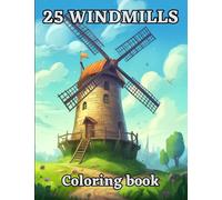 Windmills Coloring Book: Let Your Imagination Soar with this Windmill Coloring Book for Kids: A Fun and Educational Adventure Through Wind Energy!