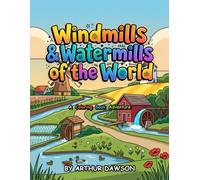 Windmills & Watermills of the World: A Coloring Book Adventure (50 Windmills & Watermills from Around the World) (World Wonders Coloring Adventures)