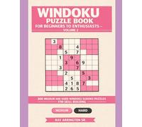 Windoku Puzzle Book for Beginners to Enthusiasts - Volume 2: 300 Medium and Hard Windoku Sudoku Puzzles for Skill Building