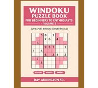 Windoku Puzzle Book for Beginners to Enthusiasts - Volume 5: 300 Expert-Level Windoku Sudoku Puzzles