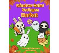 Window Color Vorlagen Herbst: Über 100 süße und gruselige Motive für Kinder | Inklusive QR-Code zum sofortigen Download aller Vorlagen als SVG & PDF-Dateien Show thinking