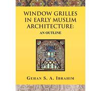 Window Grilles in Early Muslim Architecture: An Outline