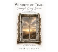 Window Of Time:: Through Every Season