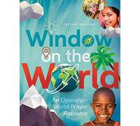 Window on the World: An operation World Prayer Resource