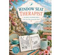Window Seat Therapist™: Color Your Way Around the World, Book 3: Italy & Niagara Falls (Window Seat Therapist™ Coloring Book Series)