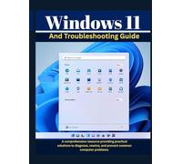Windows 11 and Troubleshooting Guide