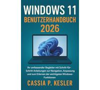 Windows 11 Benutzerhandbuch 2026: Ihr umfassender Begleiter mit Schritt-für-Schritt-Anleitungen zur Navigation, Anpassung und zum Erlernen der wichtigsten Windows-Funktionen