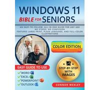 Windows 11 Bible For Seniors: An easy-to-follow, all-in-one guide for any age. No stress, no confusion. Features large print, plain language and full-color illustrations.