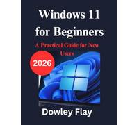 Windows 11 for Beginners: A Practical Guide for New Users