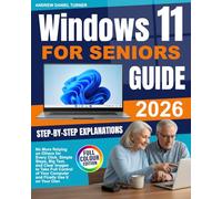 Windows 11 for Seniors Guide: No More Relying on Others for Every Click. Simple Steps, Big Text, and Clear Images to Take Full Control of Your Computer and Finally Use It on Your Own