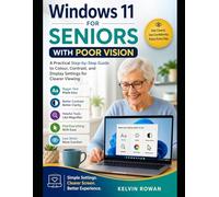 Windows 11 for Seniors with Poor Vision: A Practical Step-by-Step Guide to Colour, Contrast, and Display Settings for Clearer Viewing