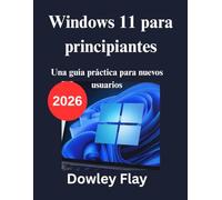 Windows 11 para principiantes: Una guía práctica para nuevos usuarios