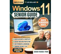 Windows 11 Senior Guide: Clear and Simple Instructions for Seniors and Beginners to Get the Most Out of Your Windows 11 Computer