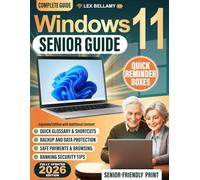 Windows 11 Senior Guide: Clear and Simple Instructions for Seniors and Beginners to Get the Most Out of Your Windows 11 Computer