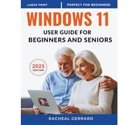 Windows 11 User Guide For Beginners and Seniors: The Complete and Simple User Guide to Learn and Master Windows 11 with Ease and Confidence