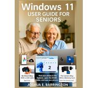 WINDOWS 11 USER GUIDE FOR SENIORS: A Complete Step By Step Manual Tips And Tricks To Learn Windows Effortlessly, With Image Illustration Made Easy [ FULL COLOR EDITION]