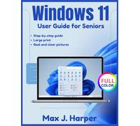 Windows 11 User Guide for Seniors: Overcome Technology Frustration with Easy Windows 11 Instructions for Seniors to Navigate, Personalize, and Stay Secure