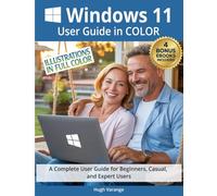 Windows 11 User Guide in Color: A Complete User Guide for Beginners, Casual, and Expert Users (Tech Help for all Skill Levels)