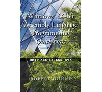 Windows 64-bit Assembly Language Programming Quick Start: Intel X86-64, SSE, AVX