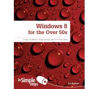 Windows 8 for the Over 50s In Simple Steps