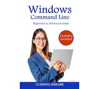 Windows Command Line: Beginners to Advanced Guide