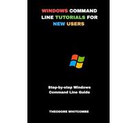 Windows Command line Tutorials for New Users: Step-by-step Windows command line guide