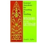 Windows into the Lectionary: Seasonal Illustrations for Preaching and Teaching