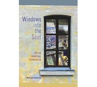 Windows Into the Soul: Art as Spiritual Expression