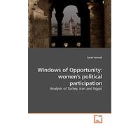 Windows of Opportunity: women's political participation: Analysis of Turkey, Iran and Egypt